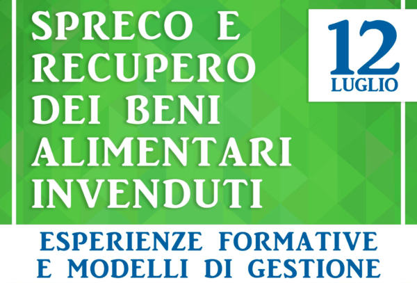 SEMINARIO CONCLUSIVO DELL’ATTIVITA’ FORMATIVA SPRECO E RECUPERO DI BENI ALIMENTARI INVENDUTI